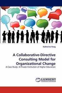 A Collaborative-Directive Consulting Model for Organizational Change