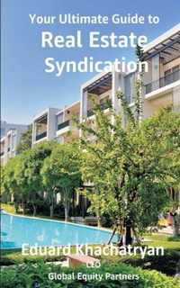 Your Ultimate Guide to Real Estate Syndication