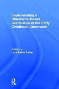 Implementing a Standards-Based Curriculum in the Early Childhood Classroom