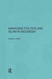 Managing Politics and Islam in Indonesia