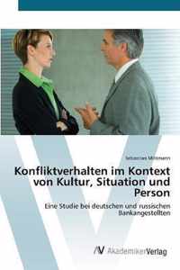 Konfliktverhalten im Kontext von Kultur, Situation und Person