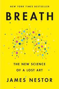 Breath The New Science of a Lost Art