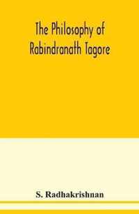 The philosophy of Rabindranath Tagore