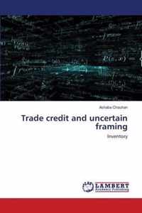 Trade credit and uncertain framing