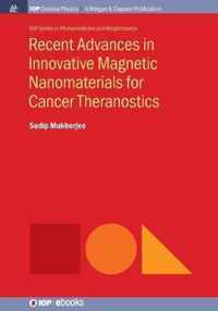 Recent Advances in Innovative Magnetic Nanomaterials for Cancer Theranostics