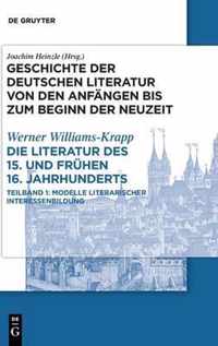 Die Literatur Des 15. Und Fruhen 16. Jahrhunderts: Teilband 1