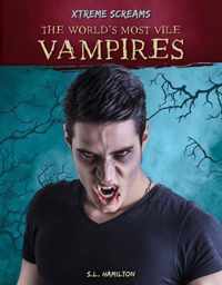 The World's Most Vile Vampires