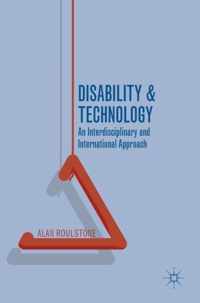 Disability and Technology: An Interdisciplinary and International Approach