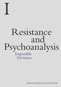 Resistance and Psychoanalysis