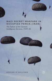 Nazi Secret Warfare in Occupied Persia (Iran)