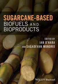 Sugarcane-based Biofuels and Bioproducts