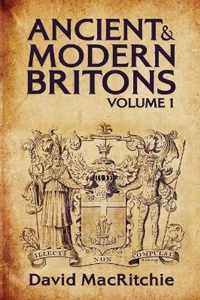 Ancient and Modern Britons Vol.1