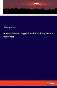 Information and suggestions for ordinary branch examiners