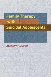 Family Therapy with Suicidal Adolescents