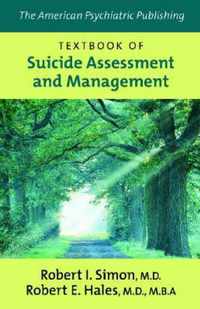 The American Psychiatric Publishing Textbook of Suicide Assessment and Management