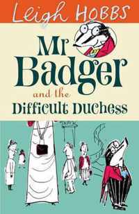 Mr Badger And The Difficult Duchess