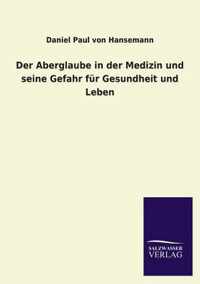 Der Aberglaube in Der Medizin Und Seine Gefahr Fur Gesundheit Und Leben