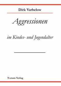 Aggressionen im Kinder - und Jugendalter