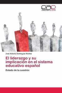 El liderazgo y su implicacion en el sistema educativo espanol