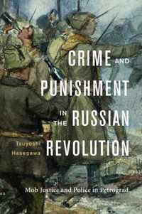 Crime and Punishment in the Russian Revolution