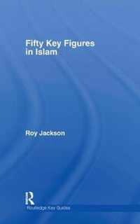 Fifty Key Figures in Islam