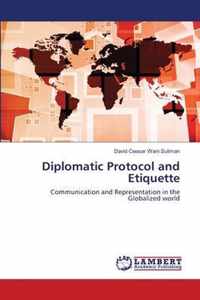 Diplomatic Protocol and Etiquette