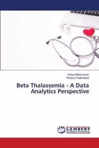 Beta Thalassemia - A Data Analytics Perspective