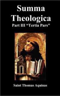 SUMMA THEOLOGICA Tertia Pars, (Third Part)