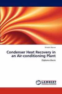 Condenser Heat Recovery in an Air-conditioning Plant