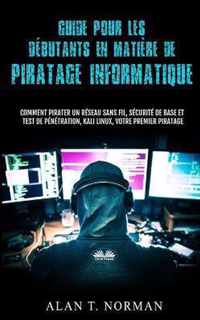 Guide Pour Les Debutants En Matiere De Piratage Informatique