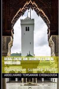 Debat entre Ibn Taymiya et Ibn al Moutahhir