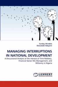 Managing Interruptions in National Development