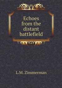 Echoes from the distant battlefield