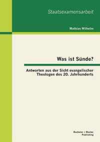 Was ist Sunde? Antworten aus der Sicht evangelischer Theologen des 20. Jahrhunderts