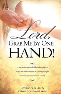 Lord, Grab Me by One Hand!