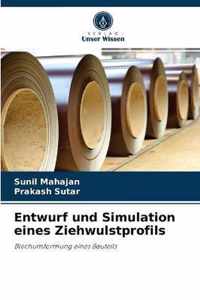 Entwurf und Simulation eines Ziehwulstprofils