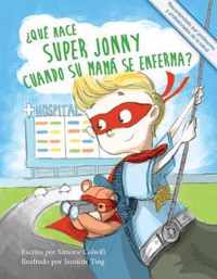 ?Que hace Super Jonny cuando su mama se enferma?