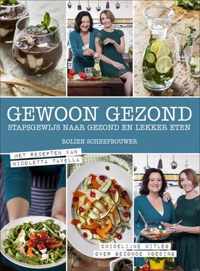 Gewoon gezond: stapsgewijs naar gezond en lekker eten