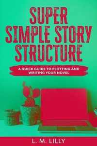 Super Simple Story Structure