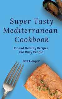 Super Tasty Mediterranean Cookbook