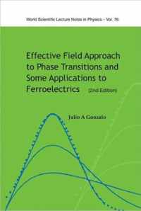 Effective Field Approach To Phase Transitions And Some Applications To Ferroelectrics (2nd Edition)