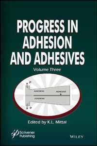 Progress in Adhesion and Adhesives