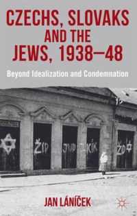 Czechs, Slovaks and the Jews, 1938-48