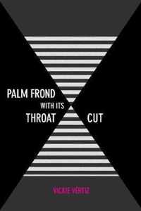 Palm Frond with Its Throat Cut