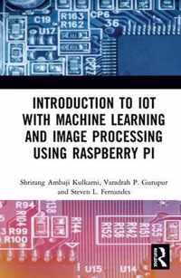 Introduction to IoT with Machine Learning and Image Processing using Raspberry Pi