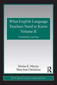 What English Language Teachers Need to Know Volume II