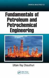 Fundamentals of Petroleum and Petrochemical Engineering