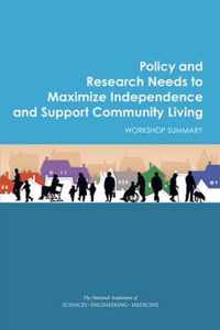 Policy and Research Needs to Maximize Independence and Support Community Living