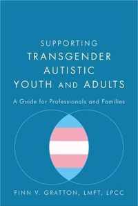 Supporting Transgender Autistic Youth and Adults