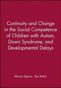 Continuity and Change in the Social Competence of Children with Autism, Down Syndrome, and Developmental Delays